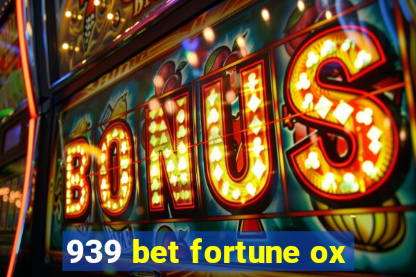 939 bet fortune ox